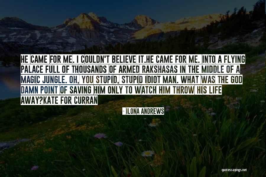 Life And Flying Away Quotes By Ilona Andrews Life And Flying Away Quotes By Ilona Andrews