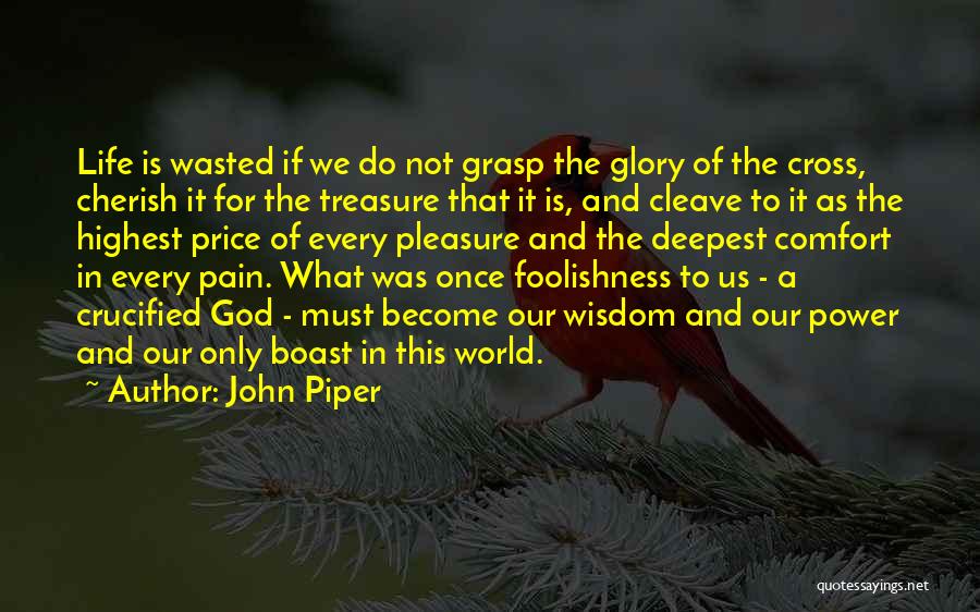 Life And Foolishness Quotes By John Piper