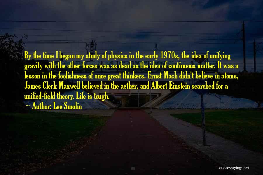 Life And Foolishness Quotes By Lee Smolin