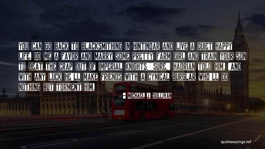 Life And Friends Funny Quotes By Michael J. Sullivan