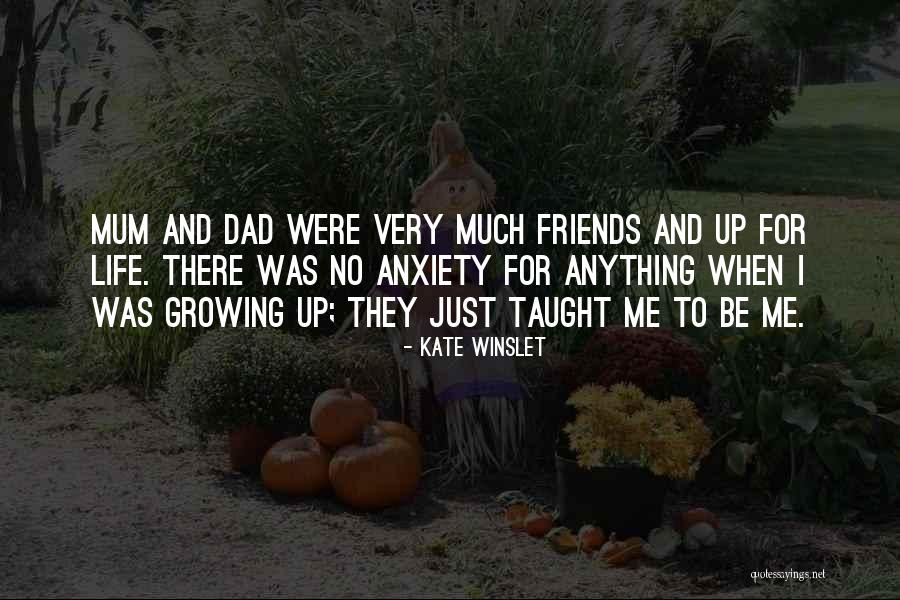 Life And Friends Quotes By Kate Winslet