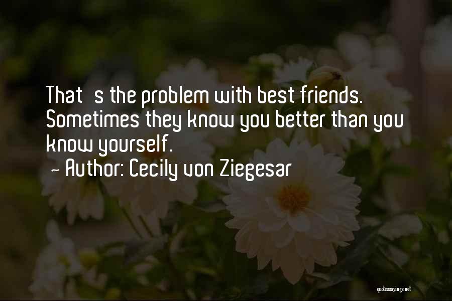 Life And Friendship Funny Quotes By Cecily Von Ziegesar