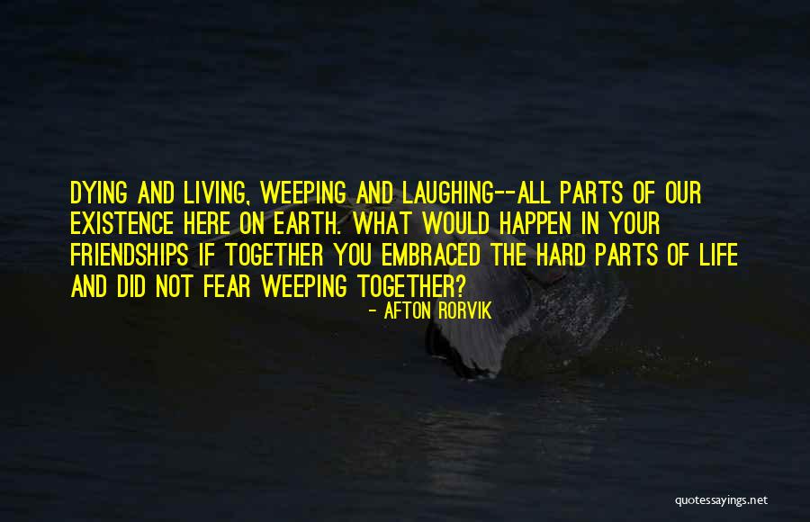 Life And Friendship Inspirational Quotes By Afton Rorvik