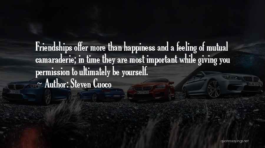 Life And Friendship Inspirational Quotes By Steven Cuoco