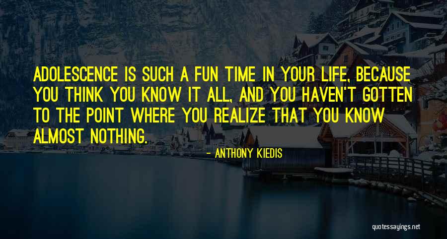 Life And Fun Quotes By Anthony Kiedis Life And Fun Quotes By Anthony Kiedis
