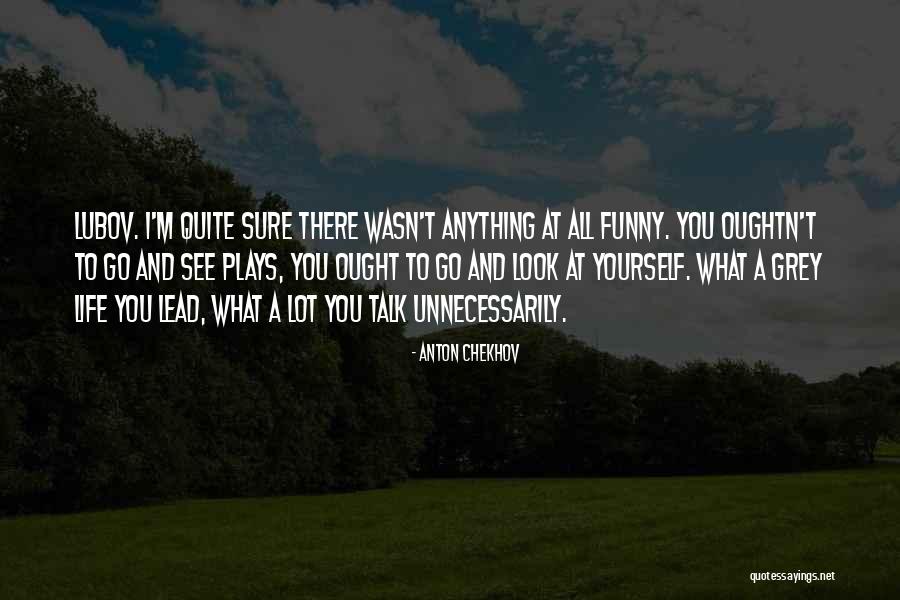 Life And Funny Quotes By Anton Chekhov