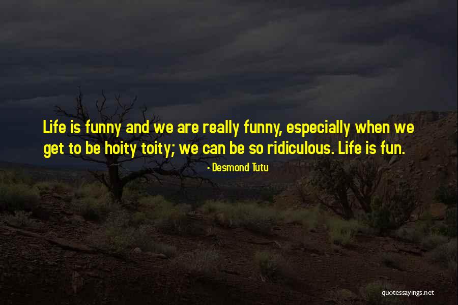 Life And Funny Quotes By Desmond Tutu