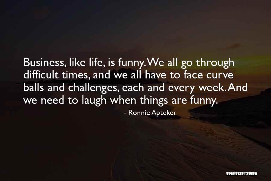 Life And Funny Quotes By Ronnie Apteker