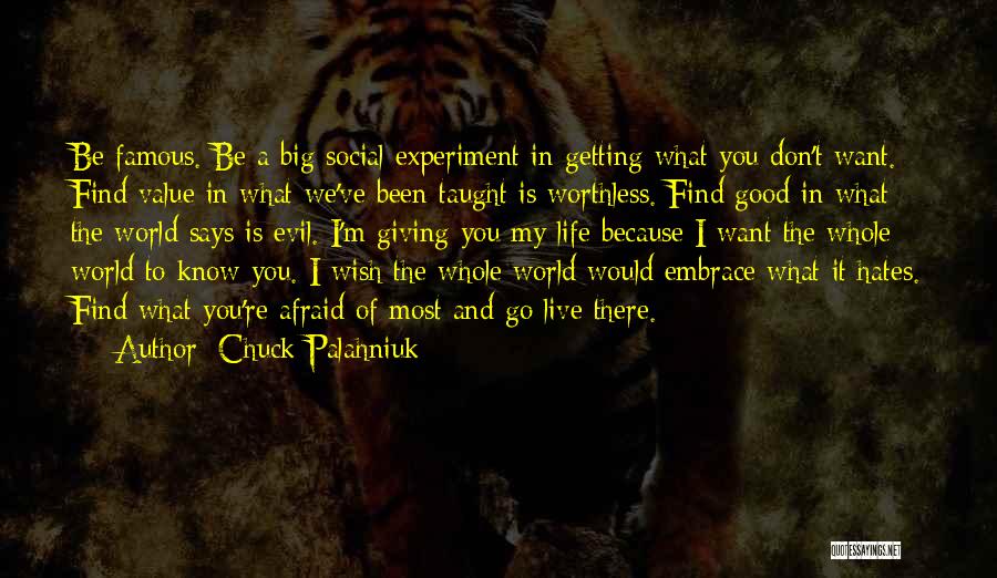 Life And Getting What You Want Quotes By Chuck Palahniuk