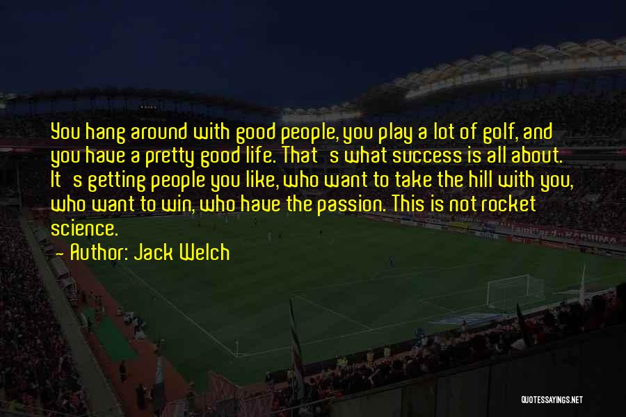 Life And Getting What You Want Quotes By Jack Welch