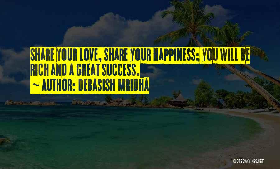Life And Happiness And Success Quotes By Debasish Mridha