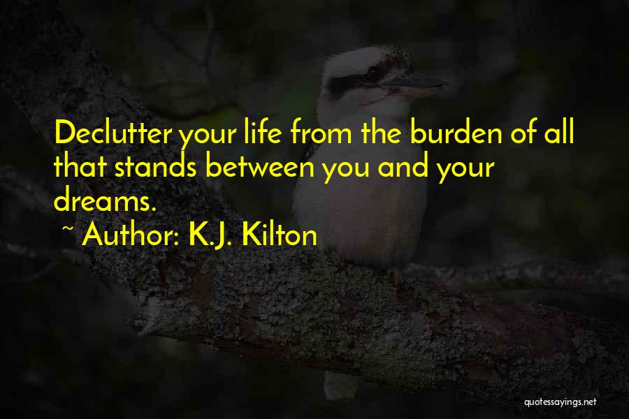 Life And Happiness And Success Quotes By K.J. Kilton