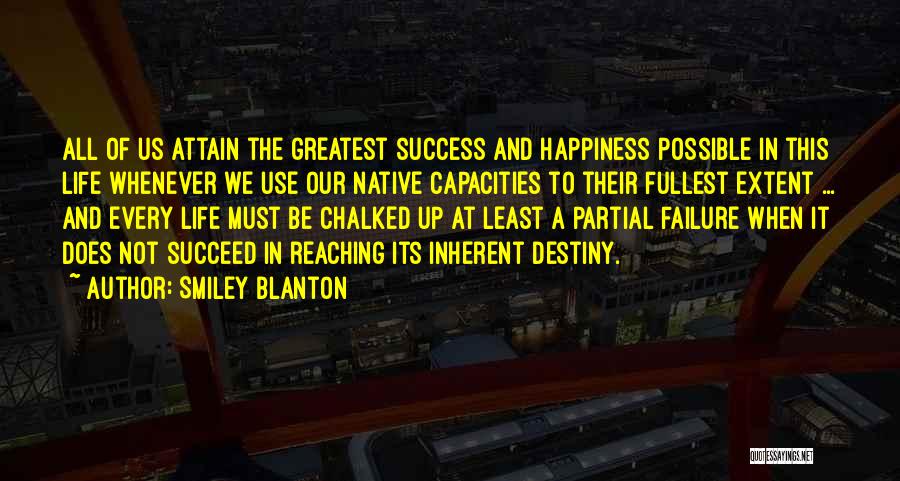 Life And Happiness And Success Quotes By Smiley Blanton