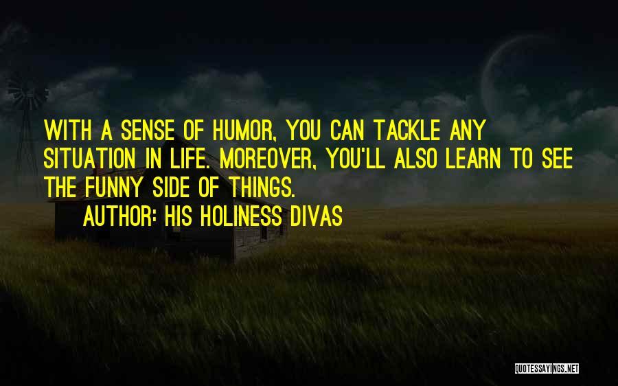 Life And Happiness Funny Quotes By His Holiness Divas