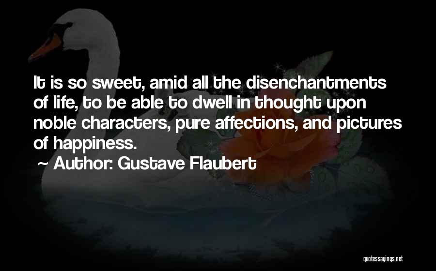 Life And Happiness With Pictures Quotes By Gustave Flaubert