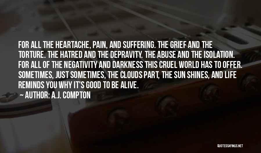 Life And Heartache Quotes By A.J. Compton