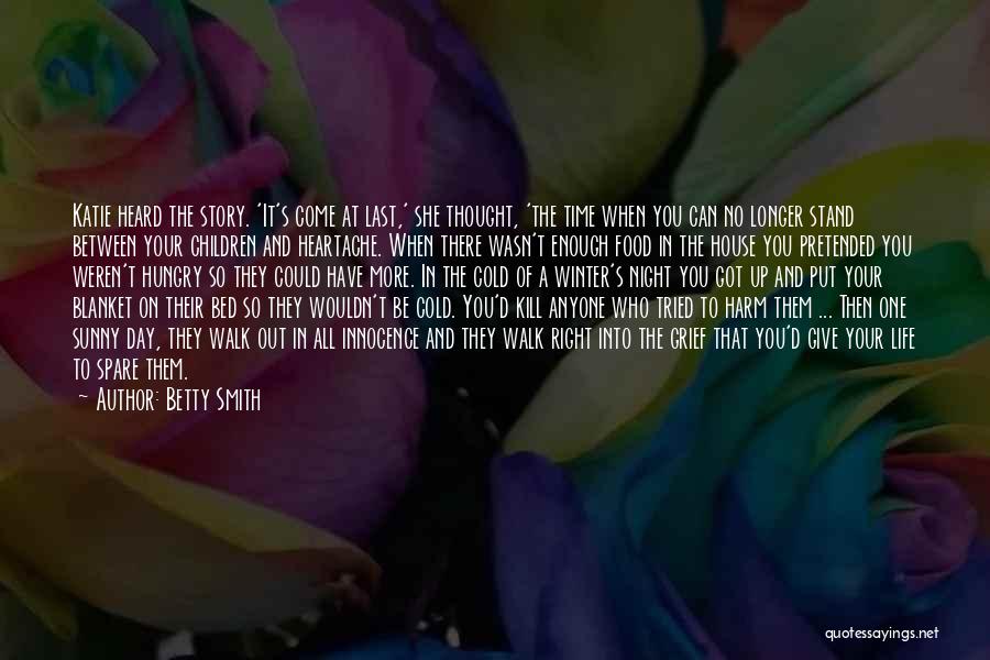 Life And Heartache Quotes By Betty Smith