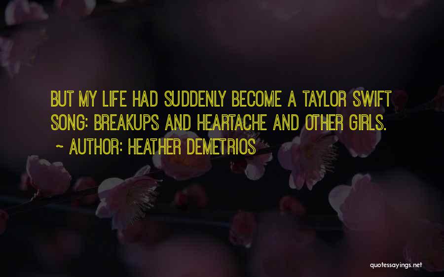 Life And Heartache Quotes By Heather Demetrios