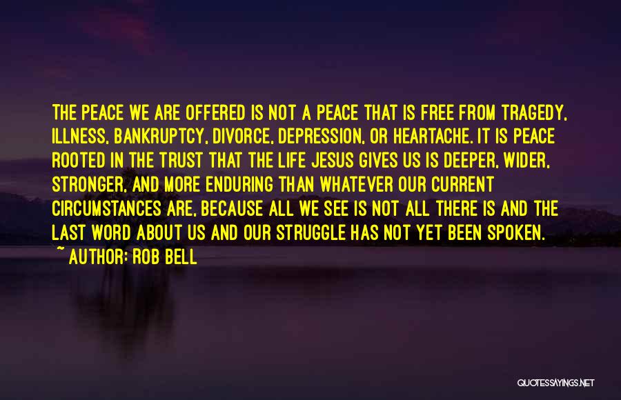 Life And Heartache Quotes By Rob Bell