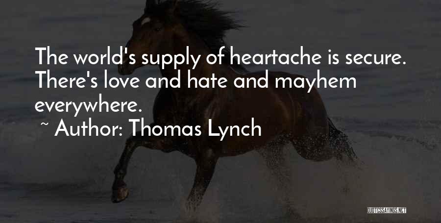 Life And Heartache Quotes By Thomas Lynch