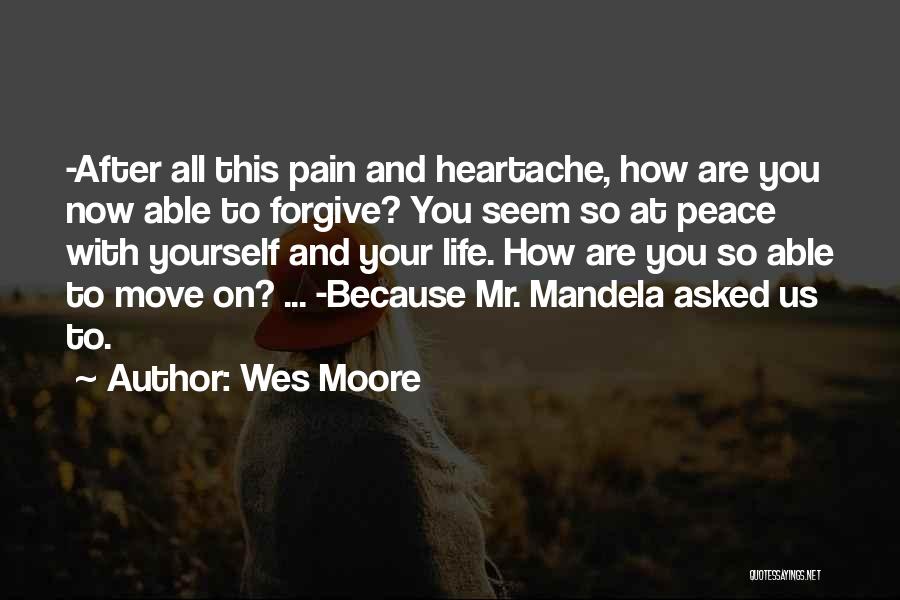 Life And Heartache Quotes By Wes Moore