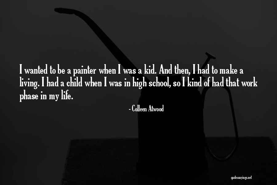Life And High School Quotes By Colleen Atwood Life And High School Quotes By Colleen Atwood