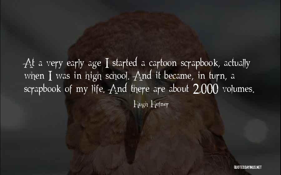Life And High School Quotes By Hugh Hefner Life And High School Quotes By Hugh Hefner
