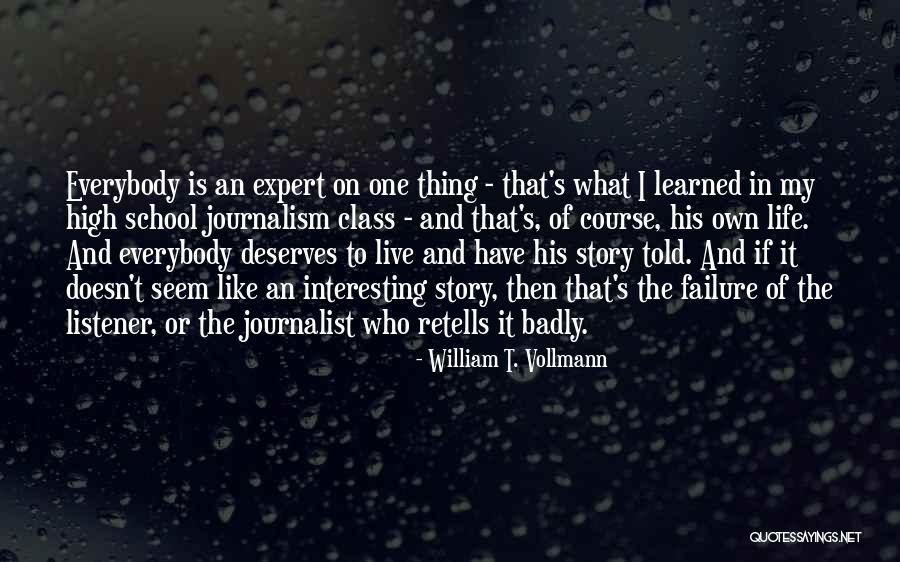 Life And High School Quotes By William T. Vollmann Life And High School Quotes By William T. Vollmann