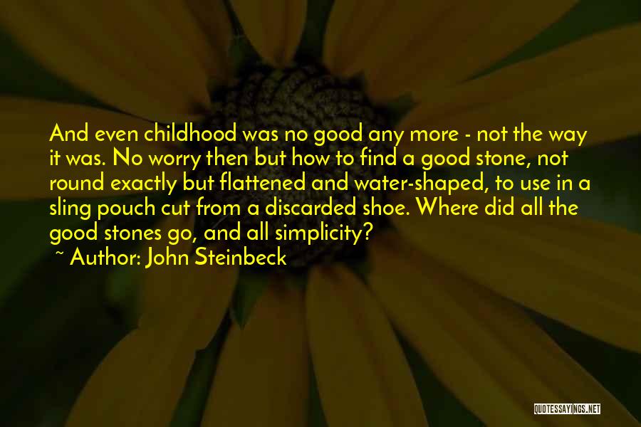 Life And How It Changes Quotes By John Steinbeck