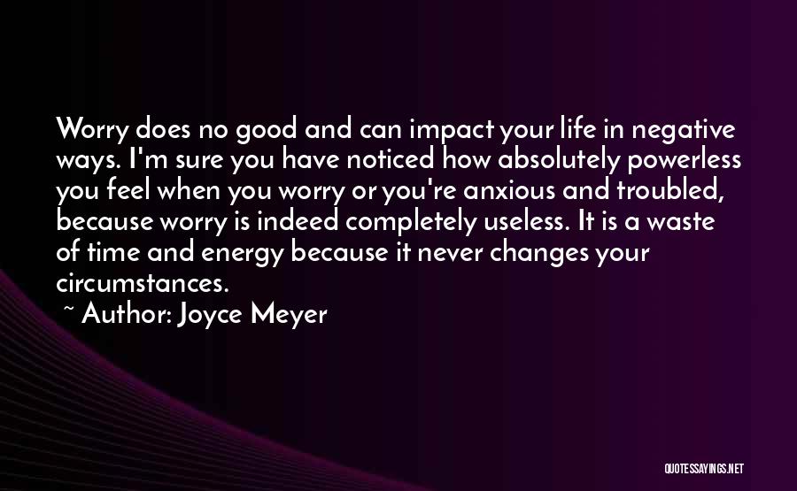 Life And How It Changes Quotes By Joyce Meyer