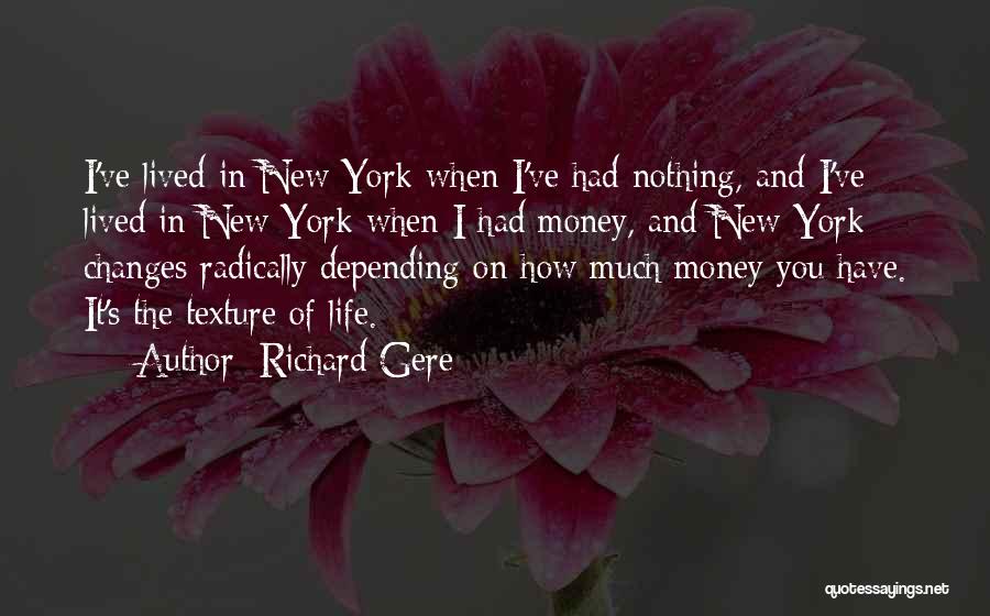 Life And How It Changes Quotes By Richard Gere