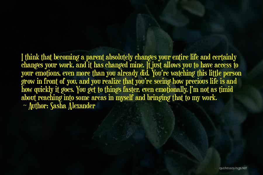 Life And How It Changes Quotes By Sasha Alexander