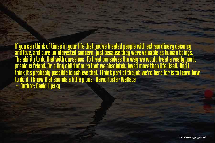 Life And How Precious It Is Quotes By David Lipsky