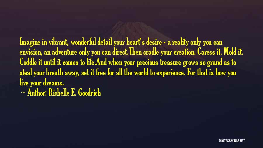Life And How Precious It Is Quotes By Richelle E. Goodrich