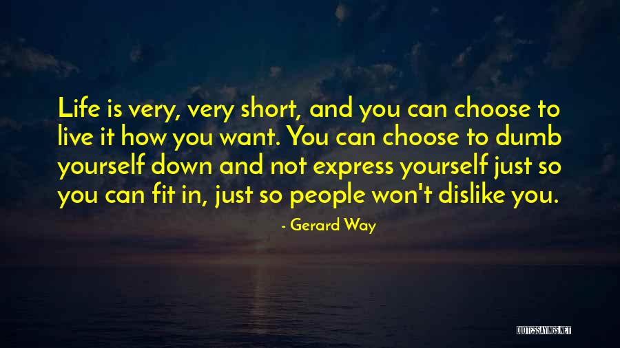 Life And How Short It Is Quotes By Gerard Way