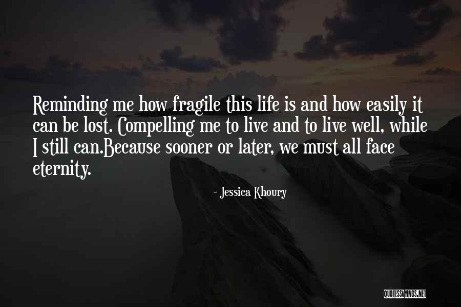 Life And How Short It Is Quotes By Jessica Khoury