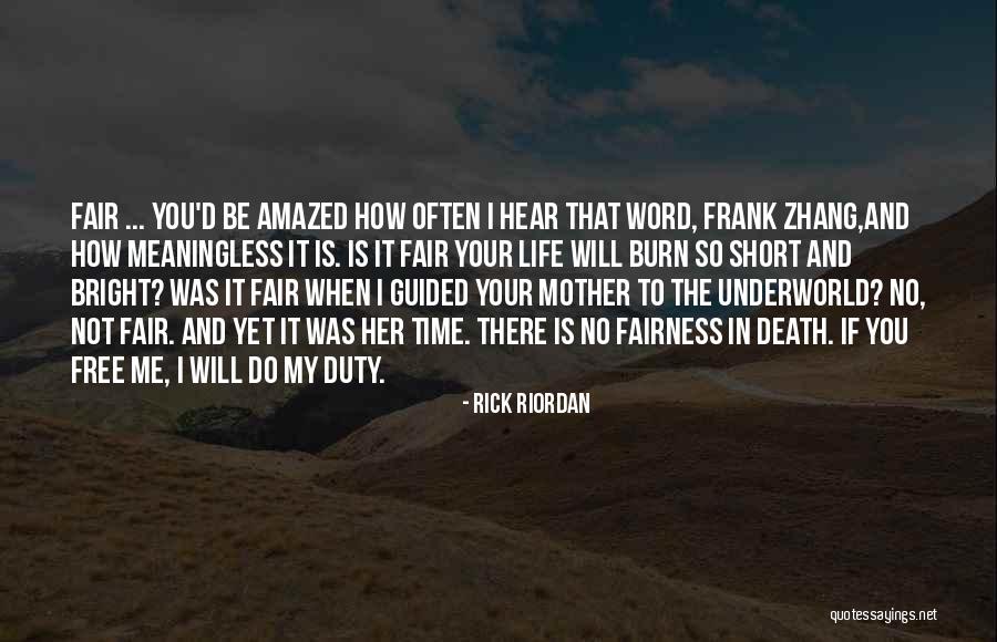 Life And How Short It Is Quotes By Rick Riordan