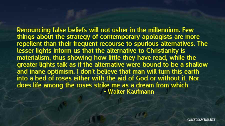 Life And How Short It Is Quotes By Walter Kaufmann