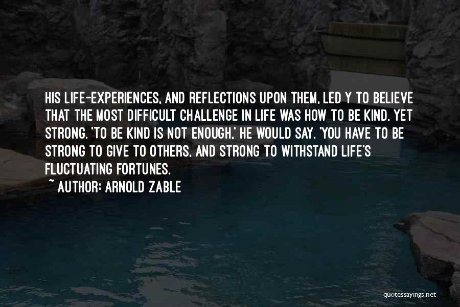 Life And How To Be Strong Quotes By Arnold Zable