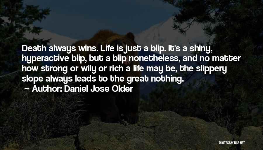 Life And How To Be Strong Quotes By Daniel Jose Older