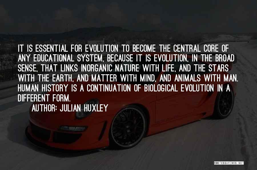 Life And Human Nature Quotes By Julian Huxley