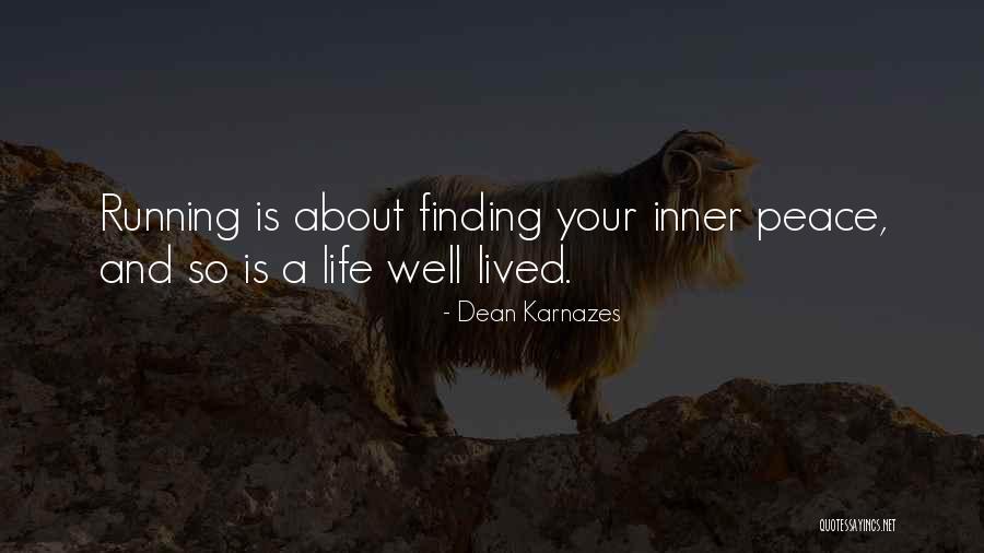 Life And Inner Peace Quotes By Dean Karnazes Life And Inner Peace Quotes By Dean Karnazes
