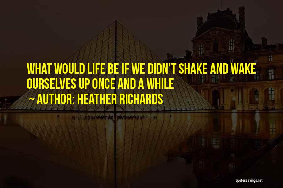 Life And Inspirational Quotes By Heather Richards