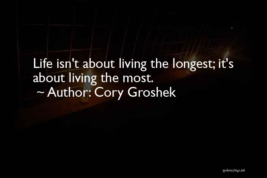 Life And Inspirational Sayings Quotes By Cory Groshek