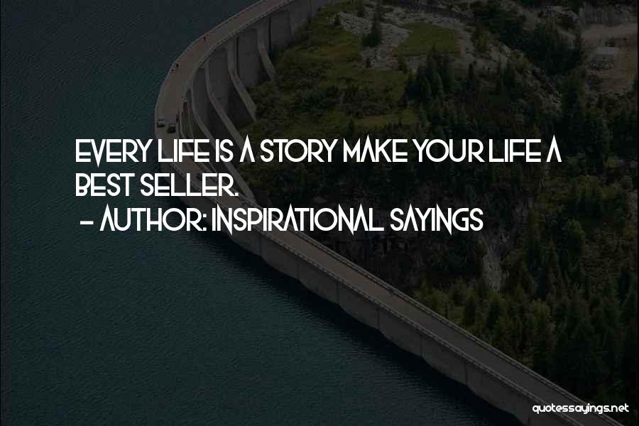 Life And Inspirational Sayings Quotes By Inspirational Sayings