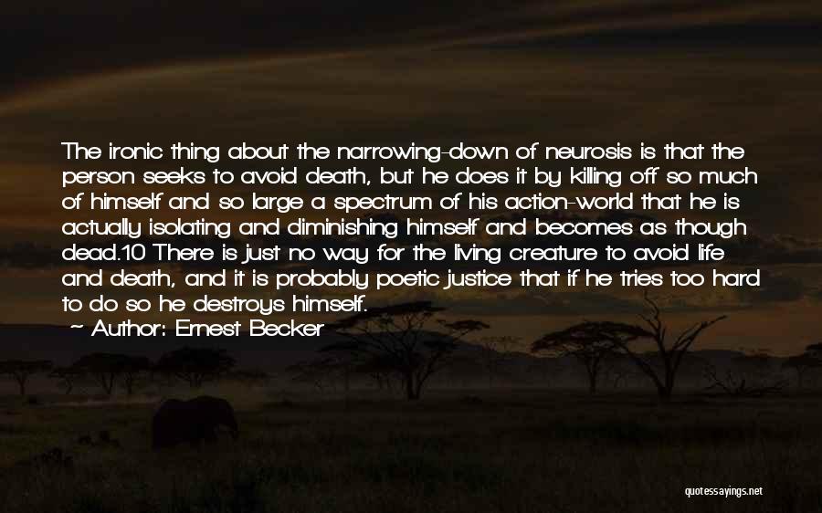 Life And Justice Quotes By Ernest Becker