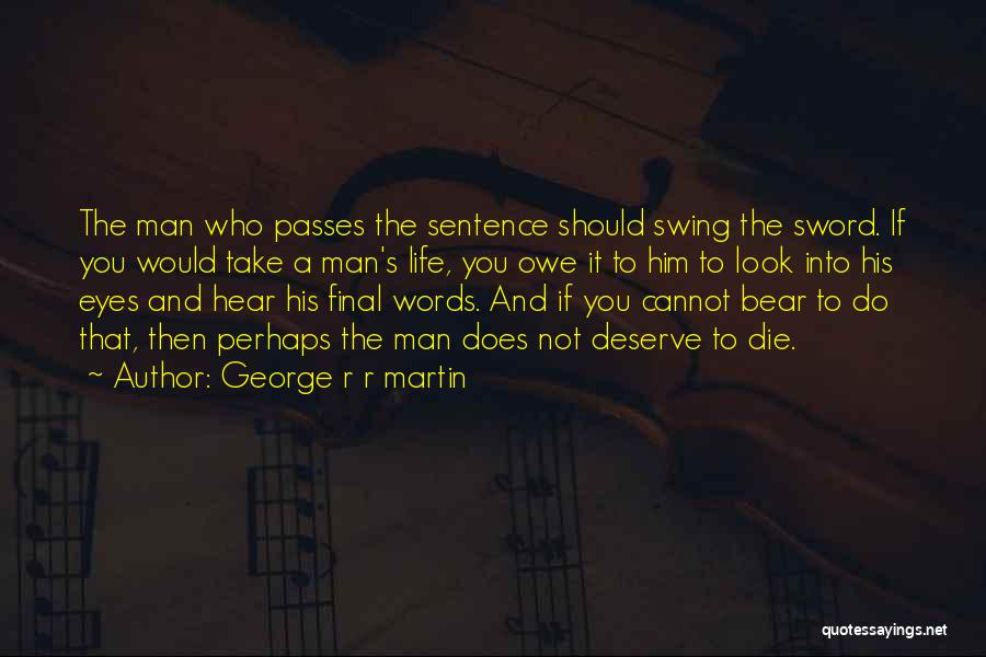 Life And Justice Quotes By George R R Martin