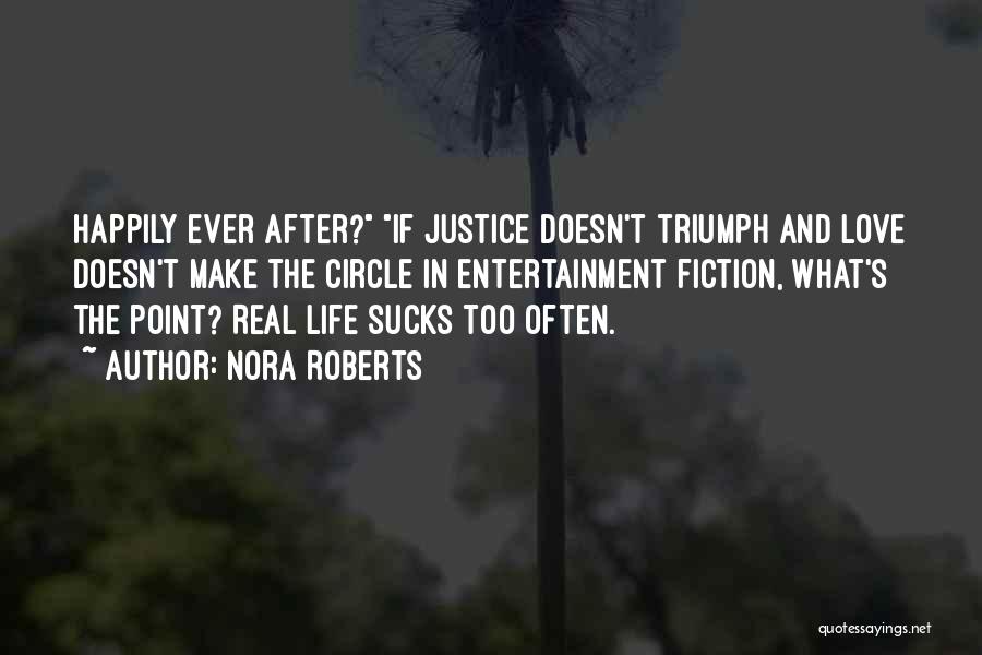 Life And Justice Quotes By Nora Roberts