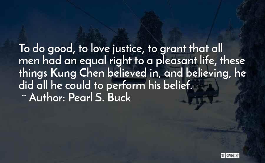 Life And Justice Quotes By Pearl S. Buck