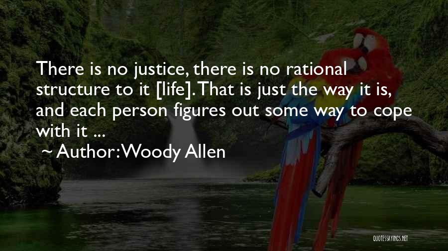 Life And Justice Quotes By Woody Allen